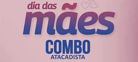 Combo fechado no Dia das Mães