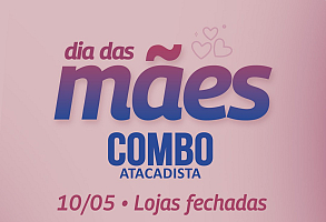 Combo fechado no Dia das Mães